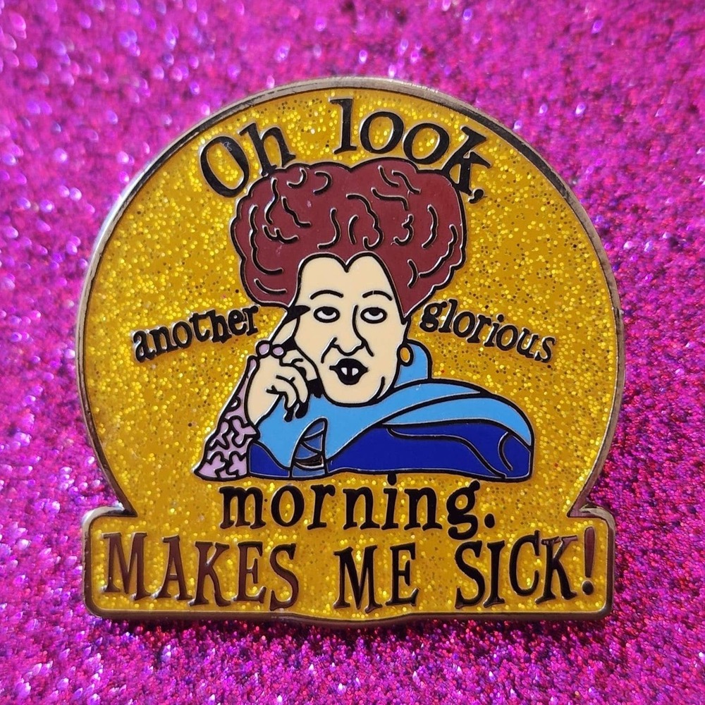 Hocus Pocus ANOTHER GLORIOUS MORNING, MAKES ME SICK Glitter Halloween Enamel Pin